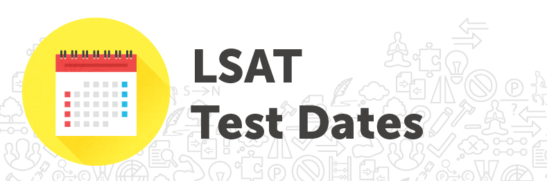 LSAT Test Dates and Registration Deadlines